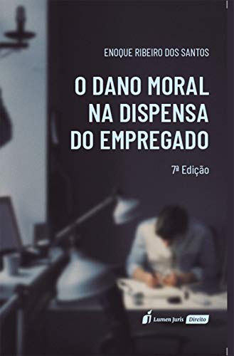Capa do livro: Dano Moral na Dispensa do Empregado - Ler Online pdf