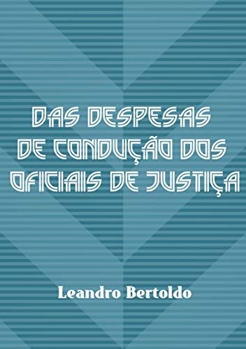 Capa do livro: Das Despesas de Condução dos Oficiais de Justiça - Ler Online pdf