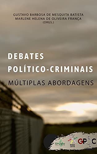 Capa do livro: DEBATES POLÍTICO-CRIMINAIS : Múltiplas Abordagens (Pesquisas de Destaque: Temas Atuais de Direito Livro 2) - Ler Online pdf