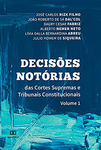 Capa do livro: Decisões Notórias das Cortes Supremas e Tribunais Constitucionais: Volume 1 - Ler Online pdf