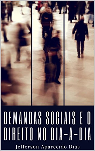 Capa do livro: Demandas sociais e o Direito no dia-a-dia - Ler Online pdf