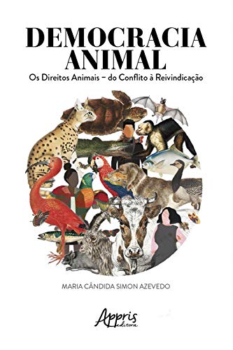 Capa do livro: Democracia Animal: Os Direitos Animais – Do Conflito à Reinvindicação - Ler Online pdf