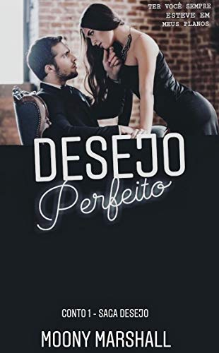 Capa do livro: Desejo Perfeito – Conto da saga Perfeito – Livro I - Ler Online pdf
