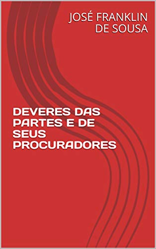 Livro PDF: DEVERES DAS PARTES E DE SEUS PROCURADORES