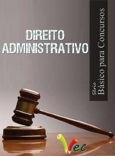 Livro PDF Direito Administrativo Básico para Concursos (Série Básico para Concursos)