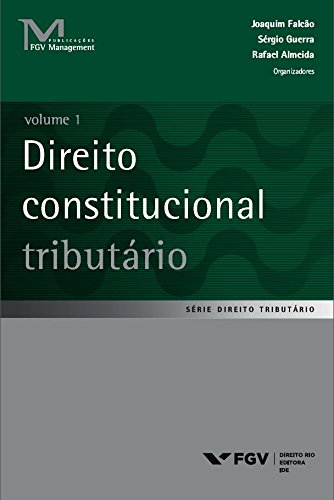 Capa do livro: Direito constitucional tributário volume 1 (FGV Management) - Ler Online pdf
