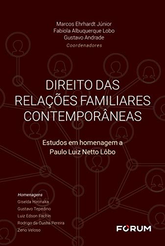 Livro PDF: Direito das relações familiares contemporâneas: Estudos em homenagem a Paulo Luiz Netto Lôbo