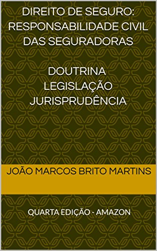 Livro PDF: DIREITO DE SEGURO: RESPONSABILIDADE CIVIL DAS SEGURADORAS Doutrina legislação Jurisprudência: QUARTA EDIÇÃO – AMAZON