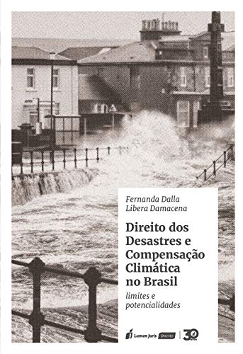 Capa do livro: Direito dos desastres e compensação climática no Brasil : limites e potencialidades - Ler Online pdf