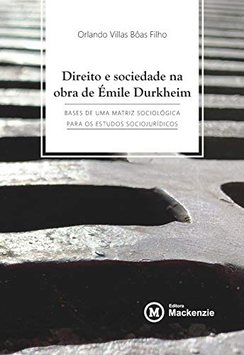 Capa do livro: Direito e sociedade na obra de Émile Durkheim: bases de uma matriz sociológica para os estudos sociojurídicos (Conexão Inicial Livro 26) - Ler Online pdf