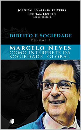 Livro PDF Direito e Sociedade, volume 4: Marcelo Neves como intérprete da sociedade global
