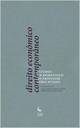 Capa do livro: Direito Econômico Contemporâneo: Estudos em homenagem ao professor Fábio Nusdeo - Ler Online pdf
