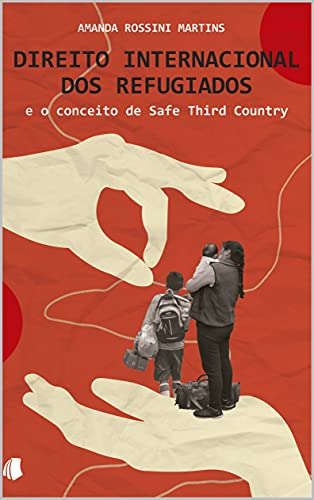 Livro PDF: Direito Internacional dos Refugiados e o conceito de Safe Third Country