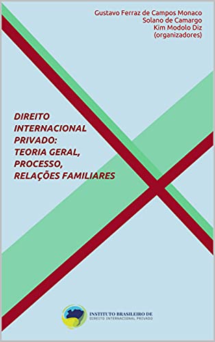 Capa do livro: Direito Internacional Privado: teoria geral, processo, relações familiares (Coleção de Direito Internacional Privado) - Ler Online pdf