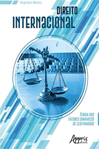 Capa do livro: Direito Internacional: Teoria dos Fatores Dinâmicos de Legitimidade - Ler Online pdf