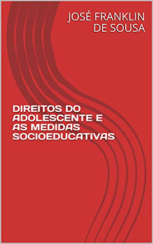 Livro PDF DIREITOS DO ADOLESCENTE E AS MEDIDAS SOCIOEDUCATIVAS