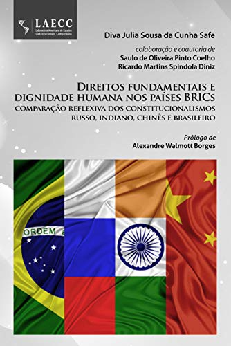 Capa do livro: Direitos fundamentais e dignidade humana nos países BRICs: comparação reflexiva dos constitucionalismos russo, indiano, chinês e brasileiro - Ler Online pdf