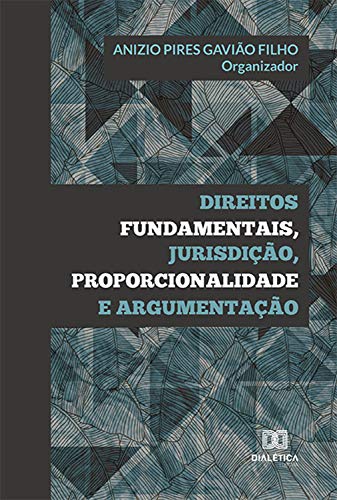 Capa do livro: Direitos Fundamentais, Jurisdição, Proporcionalidade e Argumentação - Ler Online pdf