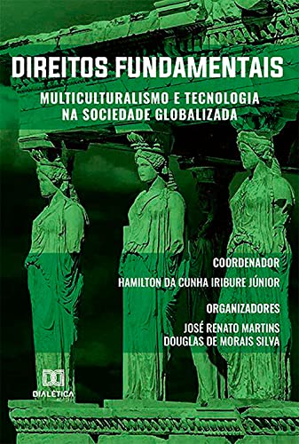 Capa do livro: Direitos Fundamentais: multiculturalismo e tecnologia na sociedade globalizada - Ler Online pdf