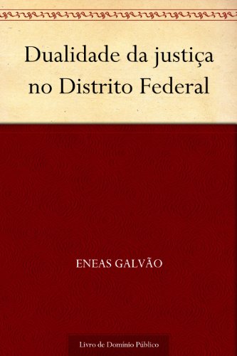 Livro PDF Dualidade da justiça no Distrito Federal