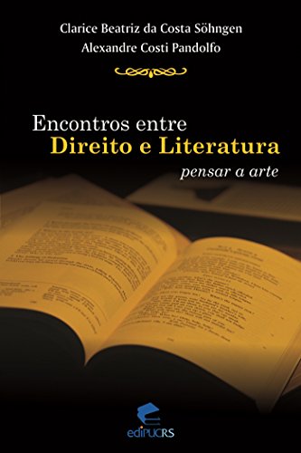 Livro PDF Encontros entre direito e literatura: Pensar a arte