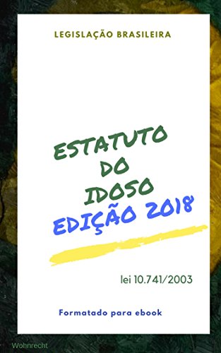 Livro PDF Estatuto do Idoso: edição 2018 (Direto ao Direito Livro 26)