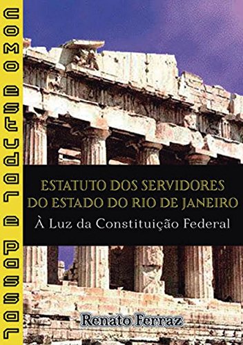 Capa do livro: ESTATUTO DOS SERVIDORES DO ESTADO DO RIO DE JANEIRO: (COMO ESTUDAR E PASSAR!) - Ler Online pdf