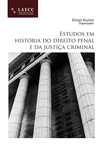 Capa do livro: Estudos em história do direito penal e da justiça criminal - Ler Online pdf