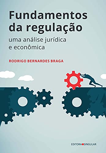 Capa do livro: Fundamentos da Regulação: Uma análise jurídica e econômica - Ler Online pdf