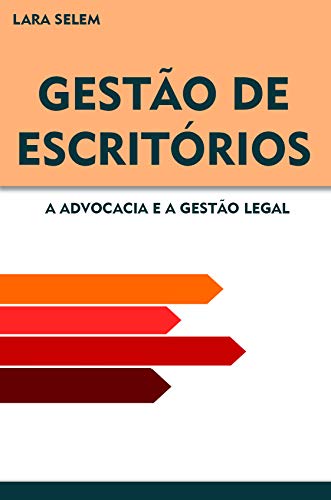 Capa do livro: GESTÃO DE ESCRITÓRIO: A Advocacia e a Gestão Legal - Ler Online pdf