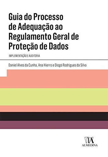 Capa do livro: Guia do Processo de Adequação ao Regulamento Geral de Proteção de Dados - Ler Online pdf