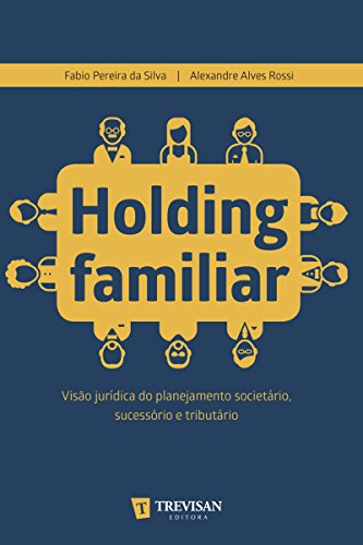 Livro PDF: Holding Familiar: visão jurídica do planejamento societário, sucessório e tributário