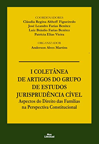Livro PDF: I Coletânea de Artigos do Grupo de Estudos Jurisprudência Cível: Aspectos do direito das famílias na perspectiva constitucional