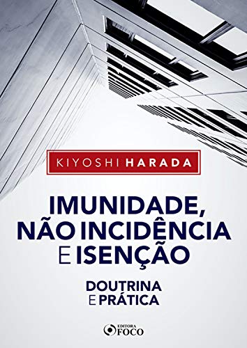 Capa do livro: Imunidade, não incidência e isenção: Doutrina e prática - Ler Online pdf