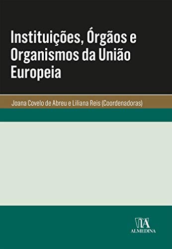 Capa do livro: Instituições, Órgãos e Organismos da União Europeia - Ler Online pdf