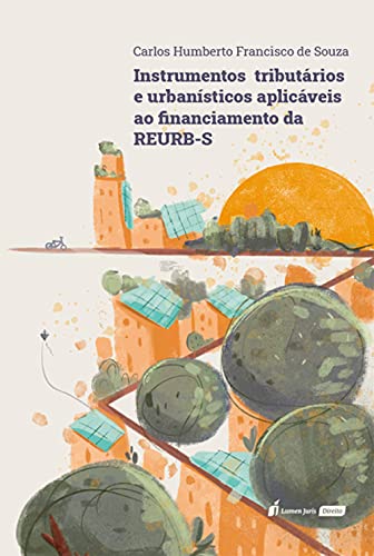 Livro PDF: Instrumentos Tributários e Urbanísticos Aplicáveis ao Financiamento da REURB-S