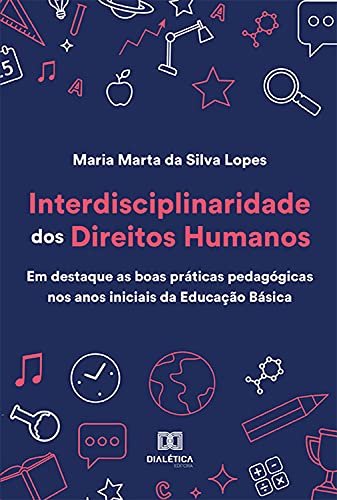 Livro PDF: Interdisciplinaridade dos Direitos Humanos :: em destaque as boas práticas pedagógicas nos anos iniciais da Educação Básica