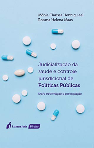 Capa do livro: Judicialização da saúde e controle jurisdicional de políticas públicas: entre informação e participação - Ler Online pdf