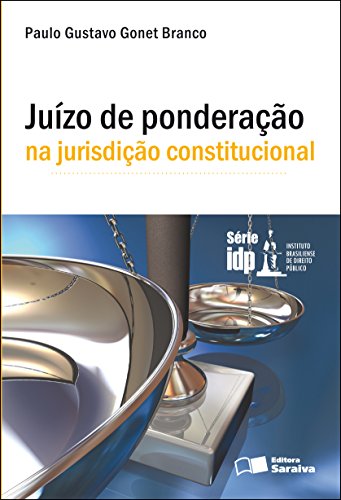 Livro PDF: JUÍZO DE PONDERAÇÃO NA JURISDIÇÃO CONSTITUCIONAL