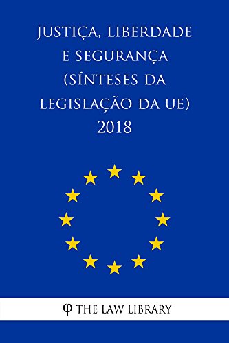 Capa do livro: Justiça, liberdade e segurança (Sínteses da legislação da UE) 2018 - Ler Online pdf