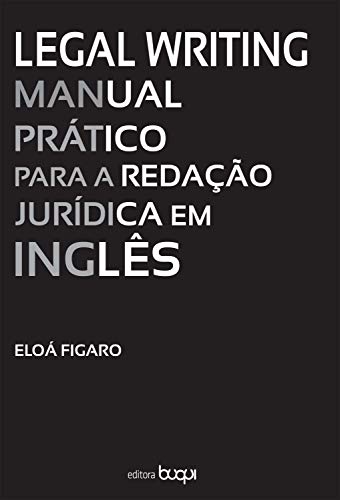 Capa do livro: Legal Writing: Manual prático para a redação jurídica em inglês - Ler Online pdf