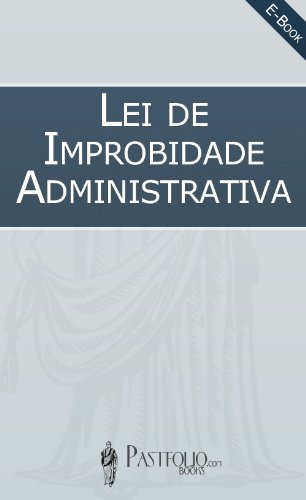 Capa do livro: Lei da Improbidade Administrativa - Ler Online pdf