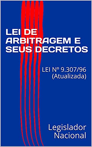 Livro PDF: LEI DE ARBITRAGEM E SEUS DECRETOS: LEI Nº 9.307/96 (Atualizada)