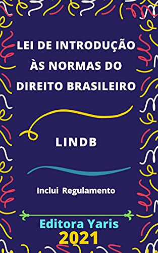 Capa do livro: Lei de Introdução às Normas do Direito Brasileiro – LINDB: Atualizada – 2021 - Ler Online pdf