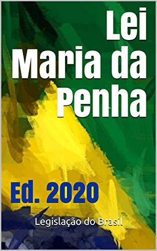 Livro PDF Lei Maria da Penha: Ed. 2020 (Direito Positivo Livro 14)
