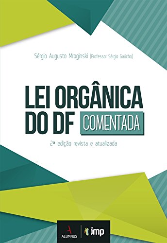 Livro PDF: Lei Orgânica do DF. 2ª ed. revista e atualizada