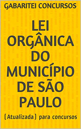 Capa do livro: LEI ORGÂNICA DO MUNICÍPIO DE SÃO PAULO: (Atualizada) para concursos - Ler Online pdf