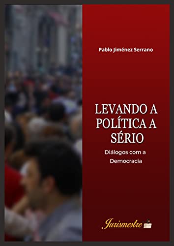 Livro PDF Levando a Política a Sério : Diálogos com a Democracia
