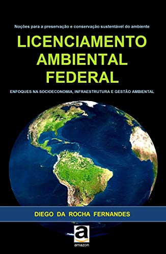 Capa do livro: Licenciamento Ambiental Federal: enfoques na socioeconomia, infraestrutura e gestão ambiental - Ler Online pdf