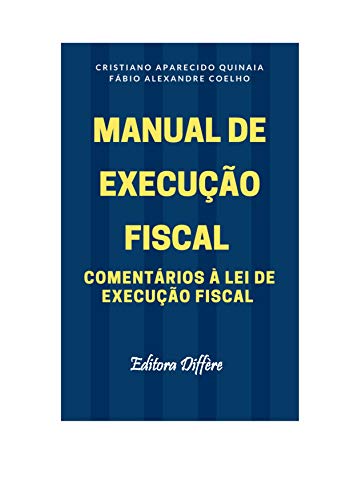 Livro PDF: MANUAL DE EXECUÇÃO FISCAL: COMENTÁRIO À LEI DE EXECUÇÃO FISCAL